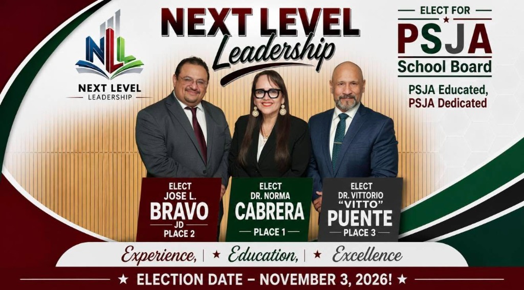 Next Level Leadership Slate: Jose L. Bravo JD (Place 2), Dr. Norma Cabrera (Place 1), Dr. Vittorio Puente (Place 3)